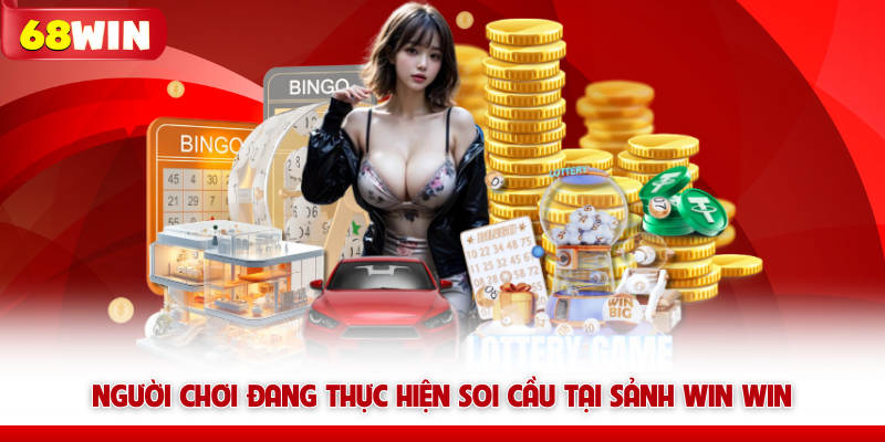 Xổ Số 68win Và Bí Quyết Săn Thưởng Nhanh Từ Chuyên Gia 5 Người chơi lựa chọn những sảnh cược 68win hàng đầu