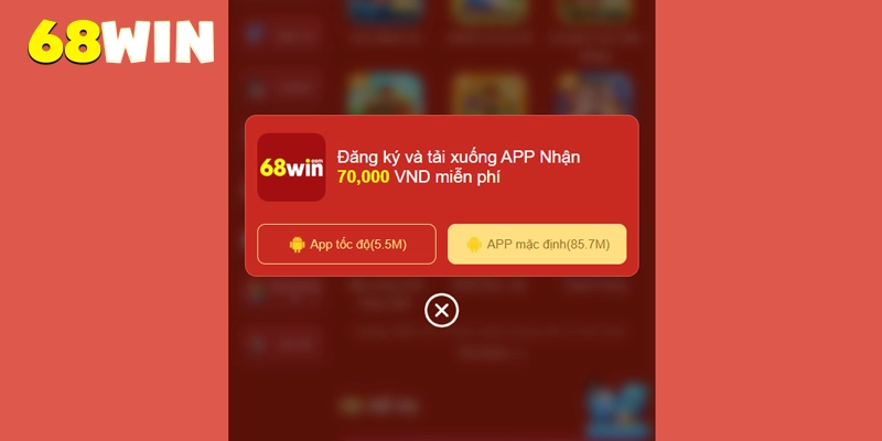 chọn phiên bản tải download app 68win 